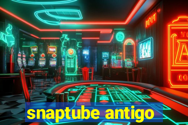 snaptube antigo